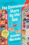 Cover-Bild zum Titel 'The Convenience Store by the Sea' von 'Sonoko Machida'