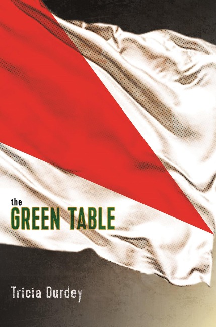 The Green Table - Tricia Durdey