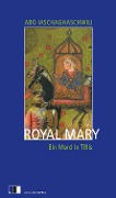 Cover-Bild zum Titel 'Royal Mary' von 'Abo Iaschaghaschwili'
