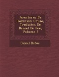 Cover-Bild zum Titel 'Aventures de Robinson Cruso, Traduites de Daniel de Foe, Volume 2' von 'Daniel Defoe'