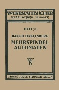 Die wirtschaftliche Verwendung von Mehrspindelautomaten - Hans H. Finkelnburg