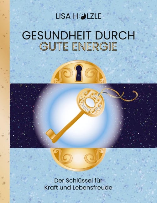 Gesundheit durch gute Energie - Lisa Hölzle