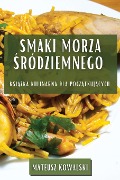 Smaki Morza ¿ródziemnego - Mateusz Kowalski