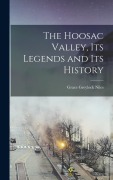 Cover-Bild zum Titel 'The Hoosac Valley, its Legends and its History' von 'Grace Greylock Niles'