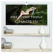 Akt in der Natur - Chaos Isi (hochwertiger Premium Wandkalender 2026 DIN A2 quer), Kunstdruck in Hochglanz - Ulrich Allgaier
