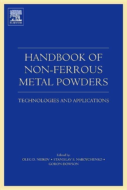 Handbook of Non-Ferrous Metal Powders - Oleg D Neikov, Stanislav Naboychenko, Irina V Frishberg, Irina B Mourachova, Dina V Lotsko