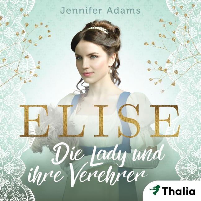 Elise - Die Lady und ihre Verehrer - Jennifer Adams