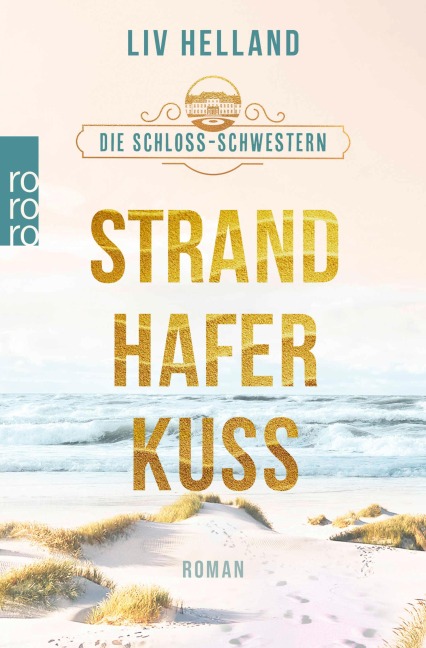 Die Schloss-Schwestern: Strandhaferkuss - Liv Helland