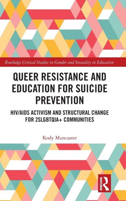 Queer Resistance and Education for Suicide Prevention - Kody Muncaster
