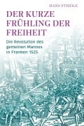 Der kurze Frühling der Freiheit - Hans Steidle