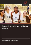 Cover-Bild zum Titel 'Sport i wyniki uczniów w nauce' von 'Christopher Cheruiyot'