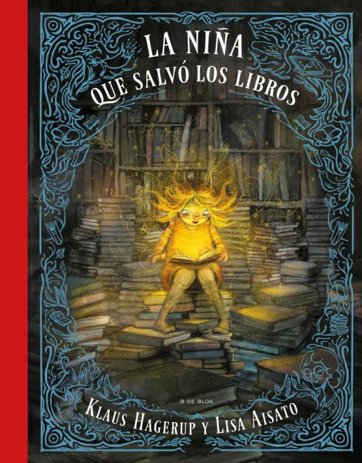 La Niña Que Salvó a Los Libros / The Girl Who Wanted to Save the Books - Klaus Hagerup, Lisa Aisato