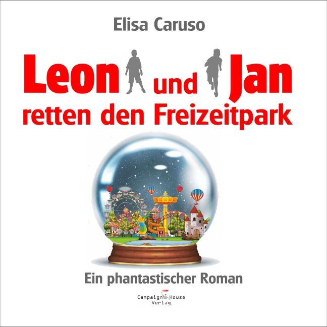 Leon und Jan retten den Freizeitpark - Elisa Caruso