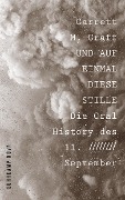 Cover-Bild zum Titel 'Und auf einmal diese Stille' von 'Garrett M. Graff'