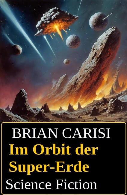 Im Orbit der Super-Erde: Science Fiction - Brian Carisi