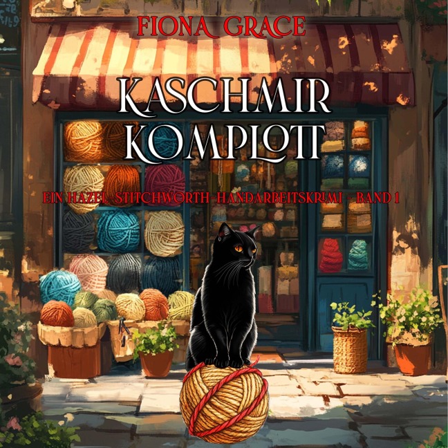 Kaschmir-Komplott (Ein Hazel-Stitchworth-Handarbeitskrimi ¿ Band 1) - Fiona Grace