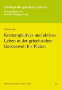 Cover-Bild zum Titel 'Kontemplatives und aktives Leben in der griechischen Geisteswelt bis Platon' von 'Wolfgang Vogl'