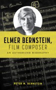 Cover-Bild zum Titel 'Elmer Bernstein, Film Composer' von 'Peter M Bernstein'
