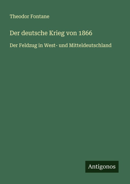 Der deutsche Krieg von 1866 - Theodor Fontane