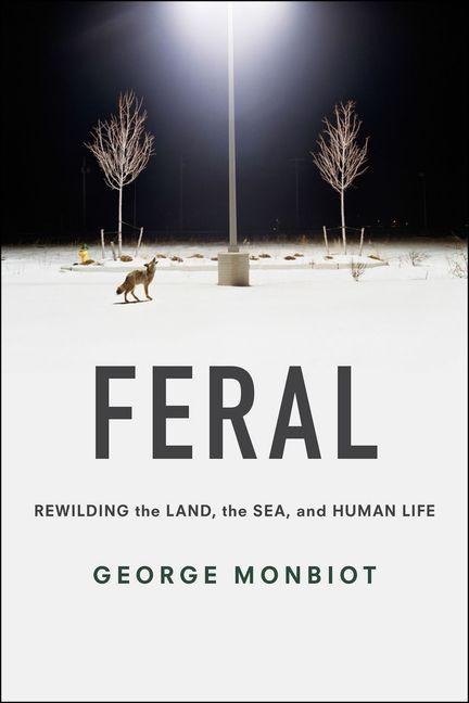 Feral - George Monbiot