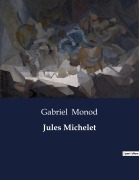 Cover-Bild zum Titel 'Jules Michelet' von 'Gabriel Monod'
