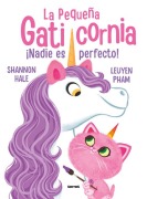 Cover-Bild zum Titel '¡Nadie Es Perfecto! / Pretty Perfect Kitty-Corn' von 'Shannon Hale, Leuyen Pham'