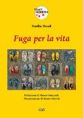 Fuga per la vita. La tragedia dei profughi: una strage annunciata - Emilio Drudi