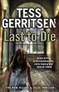 Cover-Bild zum Titel 'Last to Die' von 'Tess Gerritsen'