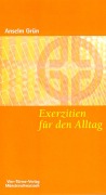 Cover-Bild zum Titel 'Exerzitien für den Alltag' von 'Anselm Grün'