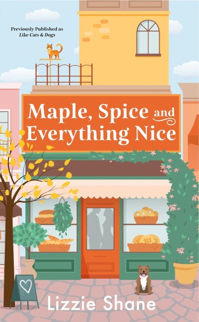 Maple, Spice & Everything Nice (Previously Published as Like Cats & Dogs) - Lizzie Shane