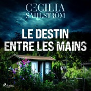 Cover-Bild zum Titel 'Le Destin entre les mains' von 'Cecilia Sahlström'