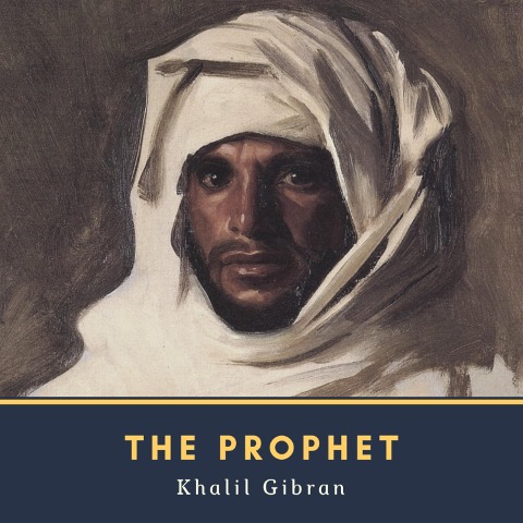 The Prophet - Khalil Gibran
