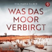 Cover-Bild zum Titel 'Was das Moor verbirgt | Cold Case Hörbuch' von 'Eva-Maria Silber'