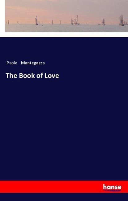 The Book of Love - Paolo Mantegazza