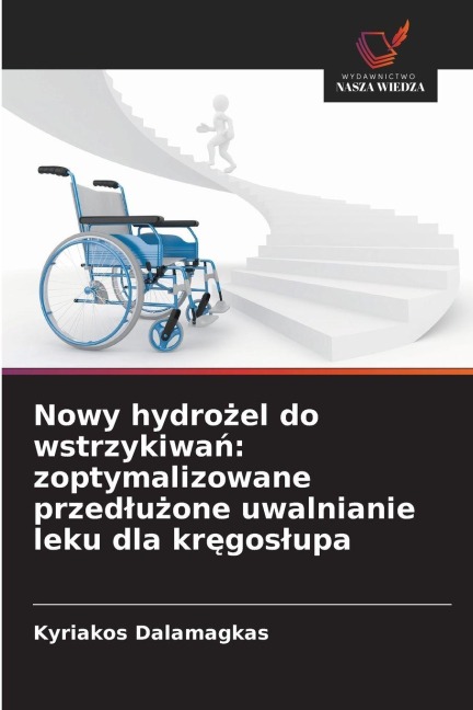 Nowy hydro¿el do wstrzykiwa¿: zoptymalizowane przed¿u¿one uwalnianie leku dla kr¿gos¿upa - Kyriakos Dalamagkas