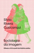 Cover-Bild zum Titel 'Sociologia da imagem' von 'Silvia Rivera Cusicanqui'