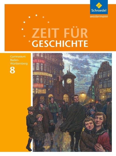 Zeit für Geschichte 8. Schulbuch. Gymnasien. Baden-Württemberg - 