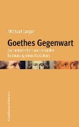 Cover-Bild zum Titel 'Goethes Gegenwart' von 'Michael Jaeger'