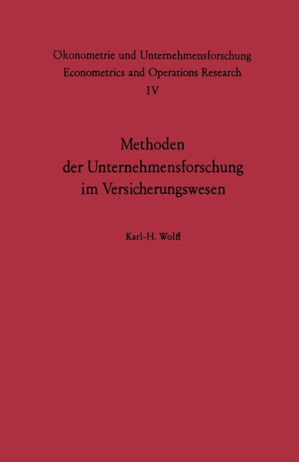 Methoden der Unternehmensforschung im Versicherungswesen - K. H. Wolff