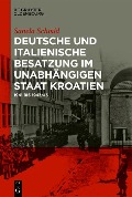 Cover-Bild zum Titel 'Deutsche und italienische Besatzung im Unabhängigen Staat Kroatien' von 'Sanela Schmid'