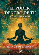 El poder dentro de ti - Blanca De La Rosa