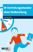 Cover-Bild zum Titel '39 Vertretungsstunden ohne Vorbereitung' von 'Reinhold Miller'