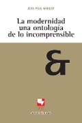 Cover-Bild zum Titel 'La modernidad una ontología de lo incomprensible' von 'Jean-Paul Margot'
