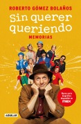 Cover-Bild zum Titel 'Sin Querer Queriendo / I Didn't Mean to' von 'Roberto Gómez Bolaños'