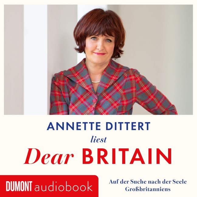 Dear Britain - Annette Dittert