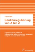 Cover-Bild zum Titel 'Bankenregulierung von A bis Z' von 'Slobodan Kojic, Kühn Oliver'