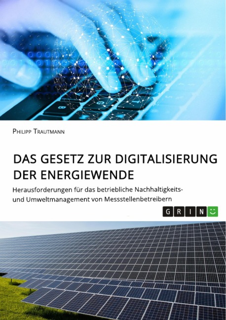 Das Gesetz zur Digitalisierung der Energiewende. Herausforderungen für das betriebliche Nachhaltigkeits- und Umweltmanagement von Messstellenbetreibern - Philipp Trautmann