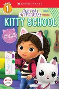 Kitty School (Gabby's Dollhouse: Scholastic Reader, Level 1) - Gabrielle Reyes