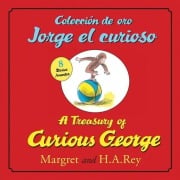 Cover-Bild zum Titel 'A Treasury of Curious Georgecoleccion de Oro Jorge El Curioso' von 'H A Rey, Margret Rey'