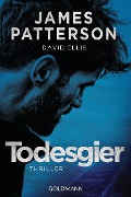 Cover-Bild zum Titel 'Todesgier' von 'James Patterson, David Ellis'
